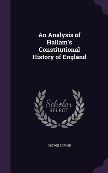 An Analysis Of Hallam's Constitutional History Of England