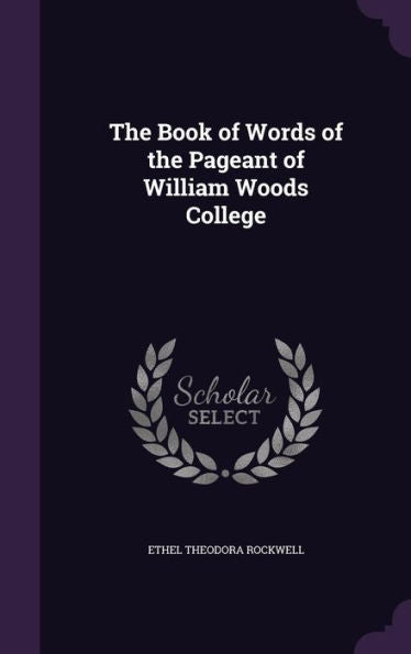 The Book Of Words Of The Pageant Of William Woods College
