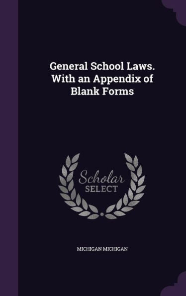 General School Laws. With An Appendix Of Blank Forms