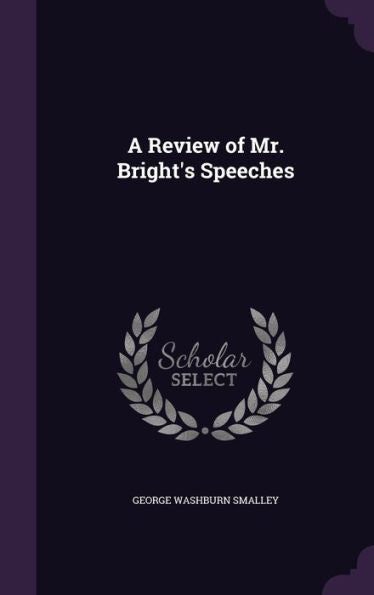 A Review Of Mr. Bright's Speeches