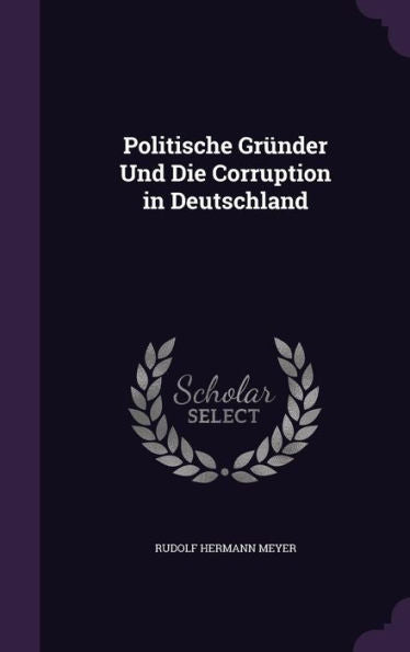 Politische Gr?der Und Die Corruption In Deutschland