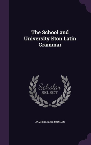 The School And University Eton Latin Grammar