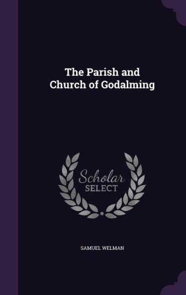 The Parish And Church Of Godalming