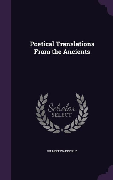 Poetical Translations From The Ancients