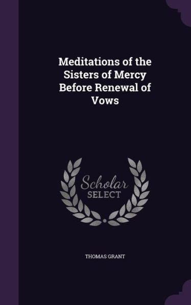 Meditations Of The Sisters Of Mercy Before Renewal Of Vows