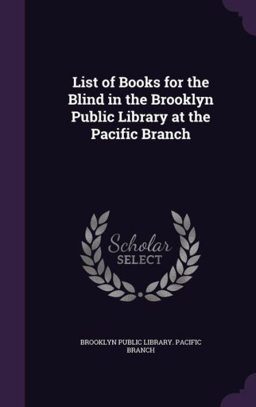 List Of Books For The Blind In The Brooklyn Public Library At The Pacific Branch