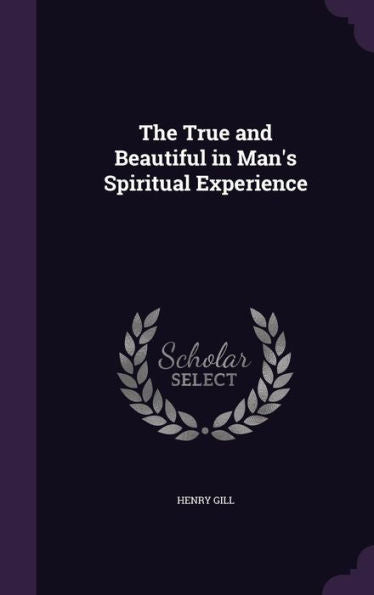 The True And Beautiful In Man's Spiritual Experience