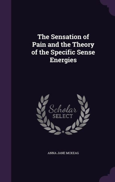 The Sensation Of Pain And The Theory Of The Specific Sense Energies