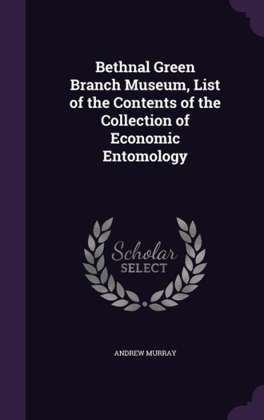 Bethnal Green Branch Museum, List Of The Contents Of The Collection Of Economic Entomology