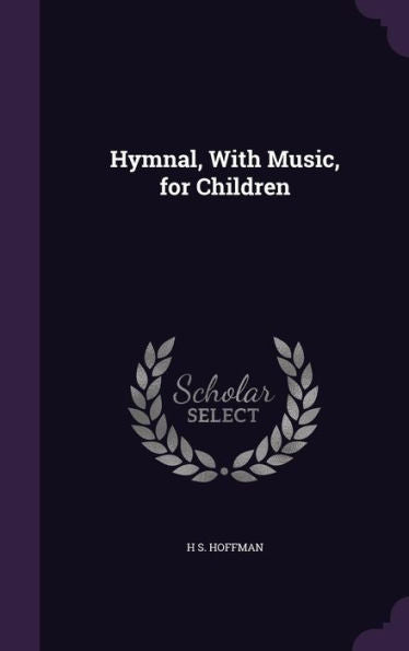 Hymnal, With Music, For Children
