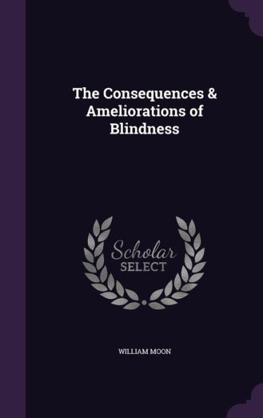 The Consequences & Ameliorations Of Blindness