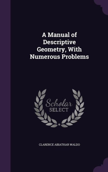 A Manual Of Descriptive Geometry, With Numerous Problems