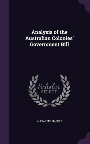 Analysis Of The Australian Colonies' Government Bill