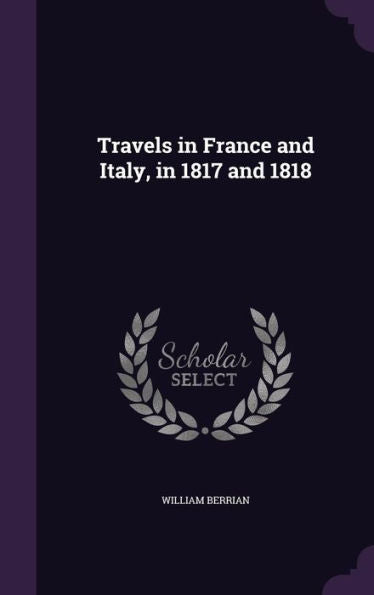 Travels In France And Italy, In 1817 And 1818