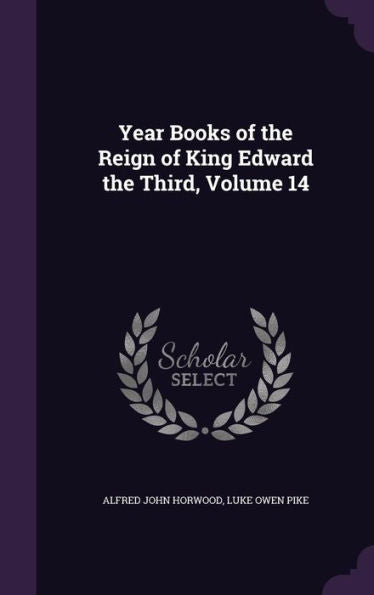 Year Books Of The Reign Of King Edward The Third, Volume 14