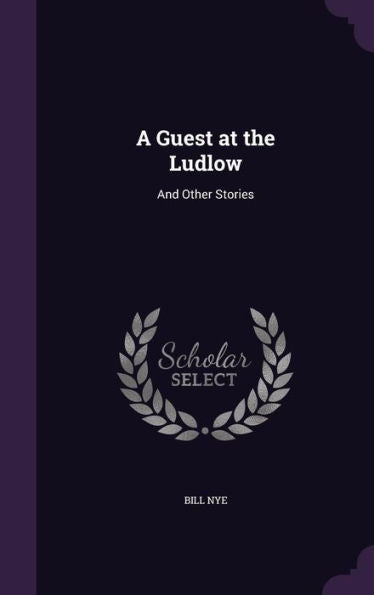 A Guest At The Ludlow: And Other Stories