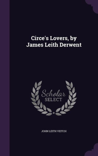 Circe's Lovers, By James Leith Derwent