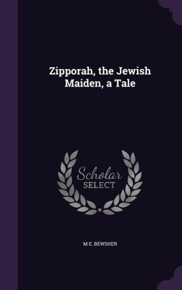 Zipporah, The Jewish Maiden, A Tale