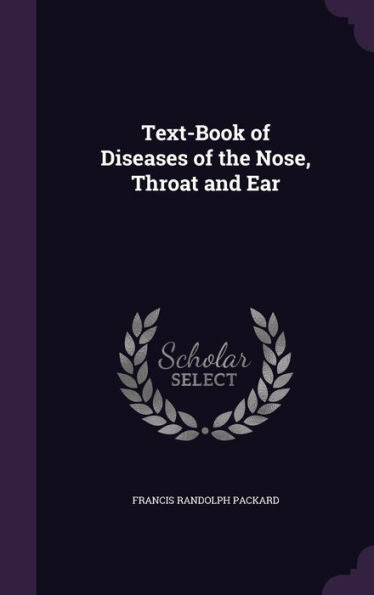 Text-Book Of Diseases Of The Nose, Throat And Ear