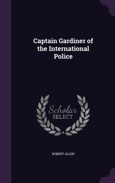 Captain Gardiner Of The International Police