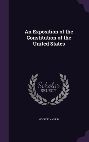 An Exposition Of The Constitution Of The United States