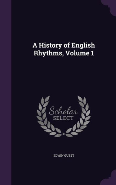 A History Of English Rhythms, Volume 1