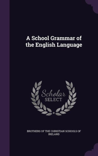 A School Grammar Of The English Language