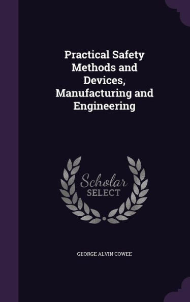 Practical Safety Methods And Devices, Manufacturing And Engineering