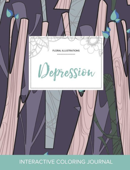 Adult Coloring Journal: Depression (Floral Illustrations, Abstract Trees)