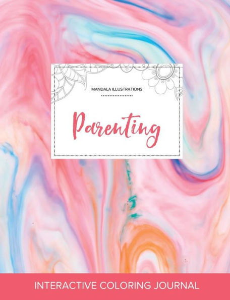 Adult Coloring Journal: Parenting (Mandala Illustrations, Bubblegum)
