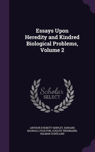 Essays Upon Heredite And Kindred Biological Problems, Volume 2