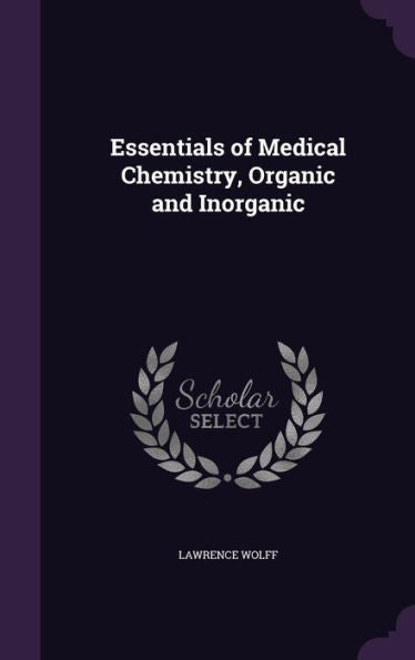 Essentials Of Medical Chemistry, Organic And Inorganic