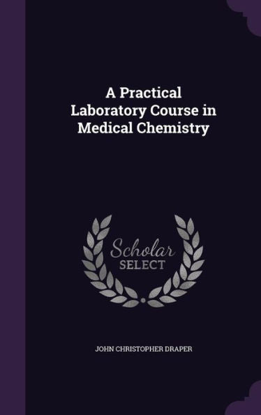 A Practical Laboratory Course In Medical Chemistry
