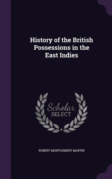 History Of The British Possessions In The East Indies