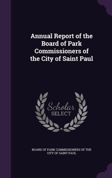 Annual Report Of The Board Of Park Commissioners Of The City Of Saint Paul