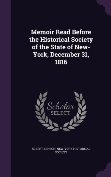 Memoir Read Before The Historical Society Of The State Of New-York, December 31, 1816