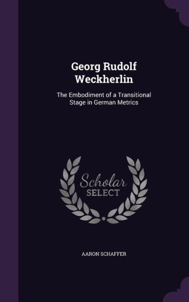 Georg Rudolf Weckherlin: The Embodiment Of A Transitional Stage In German Metrics