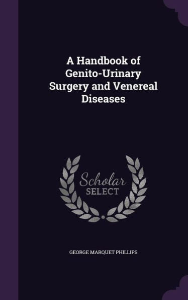 A Handbook Of Genito-Urinary Surgery And Venereal Diseases