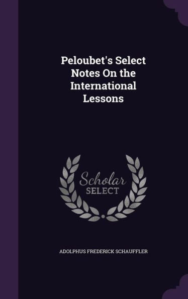 Peloubet's Select Notes On The International Lessons