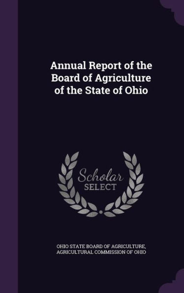 Annual Report Of The Board Of Agriculture Of The State Of Ohio