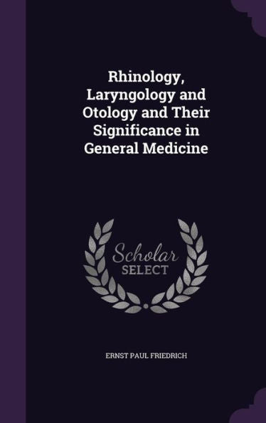 Rhinology, Laryngology And Otology And Their Significance In General Medicine