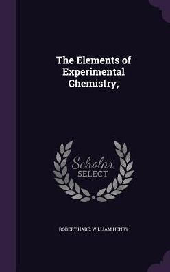 The Elements Of Experimental Chemistry,