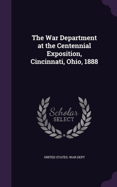 The War Department At The Centennial Exposition, Cincinnati, Ohio, 1888
