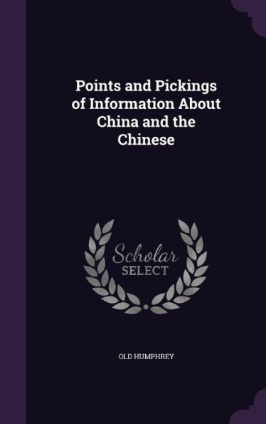 Points And Pickings Of Information About China And The Chinese