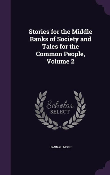 Stories For The Middle Ranks Of Society And Tales For The Common People, Volume 2