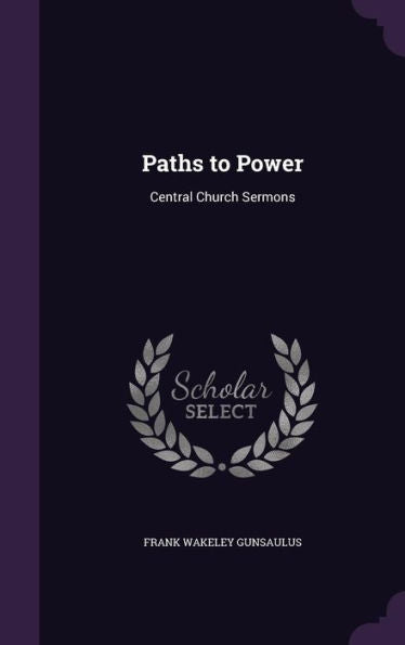 Paths To Power: Central Church Sermons