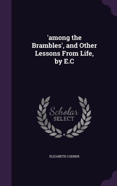 'Among The Brambles', And Other Lessons From Life, By E.C