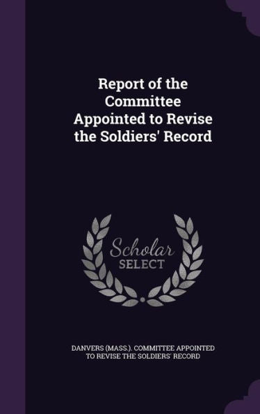 Report Of The Committee Appointed To Revise The Soldiers' Record