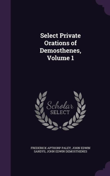 Select Private Orations Of Demosthenes, Volume 1