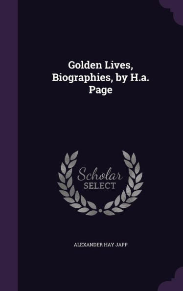 Golden Lives, Biographies, By H.A. Page